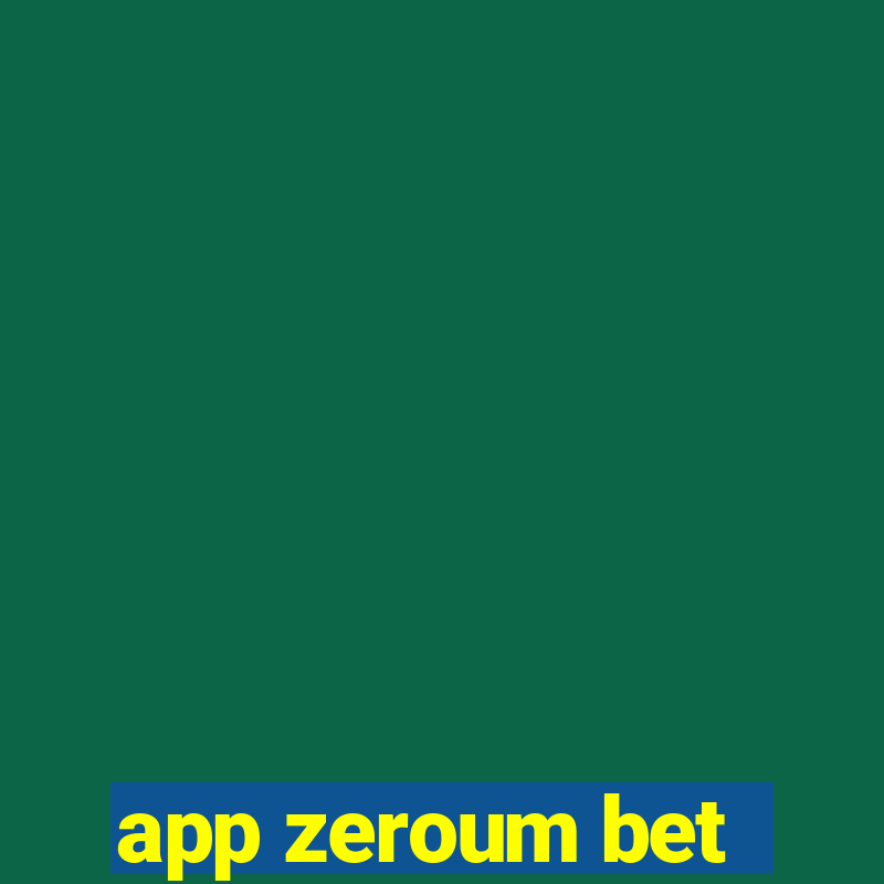 app zeroum bet